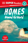 DK Super Readers Level 3 Homes Around the World By DK Cover Image