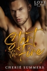 Start the Fire (Love on Fire #1) Cover Image