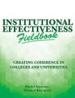 Institutional Effectiveness Fieldbook: Creating Coherence in Colleges and Universities By Michael Bourgeois, Daniel Seymour Cover Image