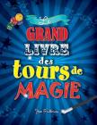 Le Grand Livre Des Tours de Magie Cover Image