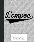 Calligraphy Paper: LOMPOC Notebook By Weezag Cover Image