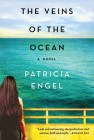 The Veins of the Ocean By Patricia Engel Cover Image