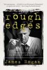 Rough Edges By James Rogan, Newt Gingrich (Foreword by) Cover Image