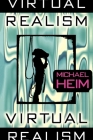 Virtual Realism By Michael Heim Cover Image