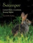 Swamper: Letters from a Louisiana Swamp Rabbit By Amy Griffin Ouchley Cover Image