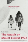 The Assault on Mount Everest, 1922: Special Centenary Edition with new Foreword by Sir Chris Bonington CVO CBE DL By C. G. Bruce Cover Image