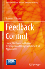 Feedback Control: Linear, Nonlinear and Robust Techniques and Design with Industrial Applications (Advanced Textbooks in Control and Signal Processing) By Stephen J. Dodds Cover Image