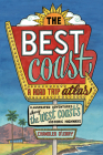 The Best Coast: A Road Trip Atlas: Illustrated Adventures along the West Coasts Historic Highways (Travel Guide to Washington, Oregon, California & PCH) By Chandler O'Leary Cover Image