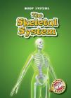 The Skeletal System (Body Systems) By Kay Manolis Cover Image