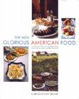 The New Glorious American Food: A Collection of Classic and Quintessentially American Fare By Christopher Idone, Diana Van Buren (Editor), Tom Eckerle (Photographer) Cover Image
