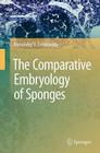 The Comparative Embryology of Sponges By Alexander V. Ereskovsky Cover Image