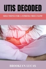 Utis Decoded: Solutions For a Stress-Free Flow Cover Image