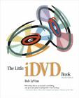 The Little IDVD Book (Visual QuickStart Guides) Cover Image