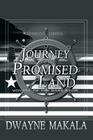 Journey to the Promised Land By Dwayne Makala Cover Image