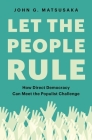 Let the People Rule: How Direct Democracy Can Meet the Populist Challenge Cover Image
