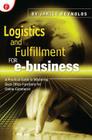 Logistics and Fulfillment for e-business: A Practical Guide to Mastering Back Office Functions for Online Commerce Cover Image