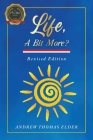Life, A Bit More?: Revised Edition By Andrew Elder Cover Image