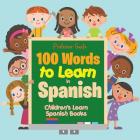 100 Words to Learn in Spanish Children's Learn Spanish Books Cover Image