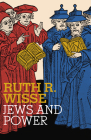 Jews and Power (Jewish Encounters Series) By Ruth R. Wisse Cover Image
