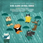 It's Raining Cats and Dogs!: Sing-Along Animal Songs By Marie-Eve Tremblay (Illustrator) Cover Image