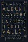 Laziness in the Fertile Valley By Albert Cossery, William Goyen (Translated by), Henry Miller (Foreword by), Anna Della Subin (Afterword by) Cover Image