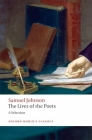 The Lives of the Poets: A Selection (Oxford World's Classics) By Samuel Johnson, Roger Lonsdale (Editor), John Mullan Mullan Cover Image