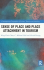 Sense of Place and Place Attachment in Tourism (Contemporary Geographies of Leisure) By Ning Chris Chen, C. Michael Hall, Girish Prayag Cover Image