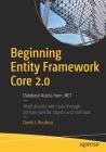 Beginning Entity Framework Core 2.0: Database Access from .Net By Derek J. Rouleau Cover Image