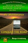 Conquer The Road: RV Maintenance for Travelers By Margo Armstrong Cover Image