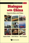Dialogue with China: Opportunities and Risks By Stephan Rothlin (Editor), Dennis McCann (Editor), Mike Thompson (Editor) Cover Image