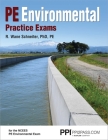 PPI PE Environmental Practice Exams – Mock Practice Exams for the PE Environmental Exam By R. Wane Schneiter, PhD, PE Cover Image