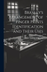 Brayley's Arrangement of Finger Prints Identification and Their Uses Cover Image