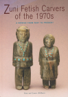 Zuni Fetish Carvers of the 1970s: A Bridge from Past to Present Cover Image