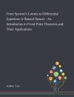 From Sperner's Lemma to Differential Equations in Banach Spaces: An Introduction to Fixed Point Theorems and Their Applications Cover Image