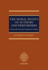 The Moral Rights of Authors and Performers: An International and Comparative Analysis Cover Image