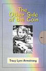 Tracy's Story - The Other Side of the Coin By Tracy Lynn Armstrong, Janice Armstrong (Foreword by) Cover Image