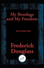 My Bondage and My Freedom By Frederick Douglass Cover Image