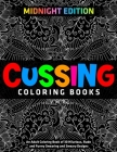 Cussing Coloring Books: MIDNIGHT EDITION: An Adult Coloring Book of 30 Hilarious, Rude and Funny Swearing and Sweary Designs By Jd Adult Coloring Cover Image