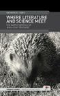 Where Literature and Science Meet: The Earthy Writing of Jean-Loup Trassard (Trueheart Academic Bridging Disciplines) By Kathryn St, Ours, Kathryn St Ours Cover Image