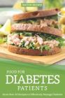 Food for Diabetes Patients: More than 30 Recipes to Effectively Manage Diabetes By Heston Brown Cover Image