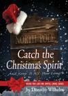Catch The Christmas Spirit: And Keep It All Year Long (Never Too Late for Joyful Living) By Dorothy Wilhelm Cover Image