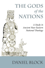 The Gods of the Nations By Daniel I. Block, A. R. Millard (Foreword by) Cover Image