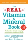 The Real Vitamin and Mineral Book, 4th edition: The Definitive Guide to Designing Your Personal Supplement Program Cover Image
