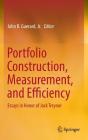 Portfolio Construction, Measurement, and Efficiency: Essays in Honor of Jack Treynor Cover Image