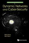 Dynamic Networks and Cyber-Security (Security Science and Technology #1) By Niall M. Adams (Editor), Nicholas A. Heard (Editor) Cover Image