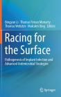 Racing for the Surface: Pathogenesis of Implant Infection and Advanced Antimicrobial Strategies By Bingyun Li (Editor), Thomas Fintan Moriarty (Editor), Thomas Webster (Editor) Cover Image