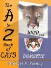 The A to Z Book of Cats: Wild and Domestic Cover Image