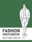 Fashion Sketchbook Male Figure Template: Easily Sketch Your Fashion Design with Large Male Figure Template By Lance Derrick Cover Image