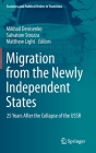 Migration from the Newly Independent States: 25 Years After the Collapse of the USSR (Societies and Political Orders in Transition) By Mikhail Denisenko (Editor), Salvatore Strozza (Editor), Matthew Light (Editor) Cover Image