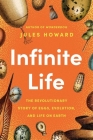 Infinite Life: The Revolutionary Story of Eggs, Evolution, and Life on Earth Cover Image